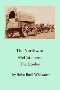 Cover image for The Northwest McCutchens: The Exodus