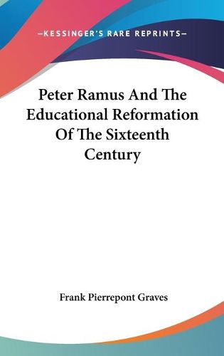 Cover image for Peter Ramus and the Educational Reformation of the Sixteenth Century