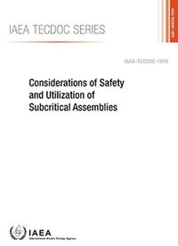 Cover image for Considerations of Safety and Utilization of Subcritical Assemblies