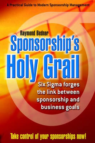 Cover image for Sponsorship's Holy Grail: Six Sigma Forges the Link Between Sponsorship & Business Goals