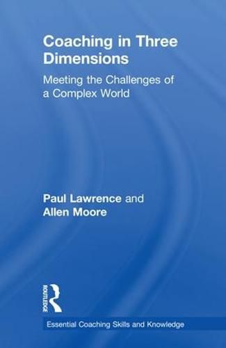 Coaching in Three Dimensions: Meeting the Challenges of a Complex World