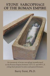 Cover image for Stone Sarcophagi of the Roman Empire