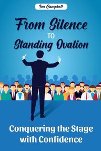 Cover image for From Silence to Standing Ovation
