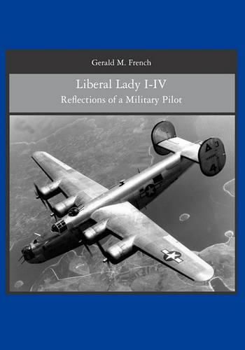 Cover image for Liberal Lady I-IV: Reflections of a Military Pilot