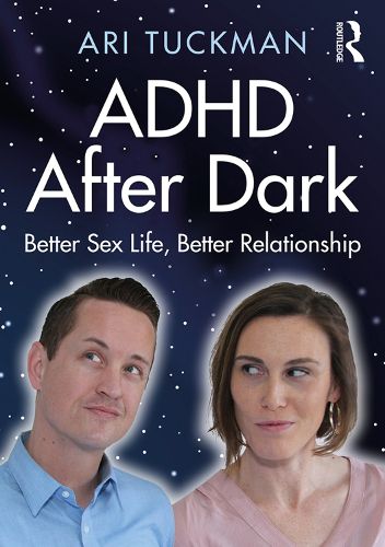 Cover image for ADHD After Dark: Better Sex Life, Better Relationship