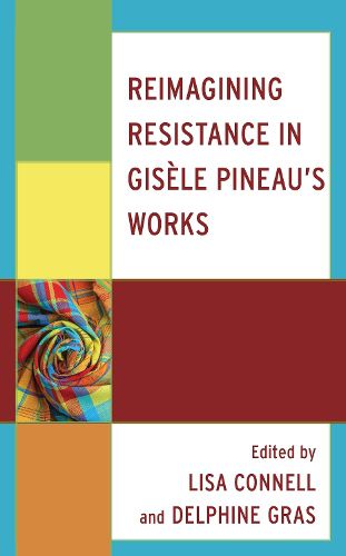 Reimagining Resistance in Gisele Pineau's Works