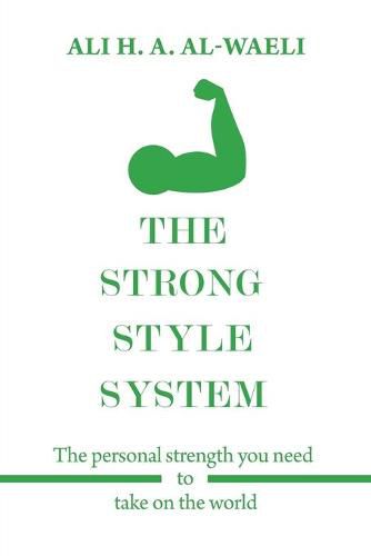 Cover image for The Strong Style System: The Personal Strength You Need to Take on the World