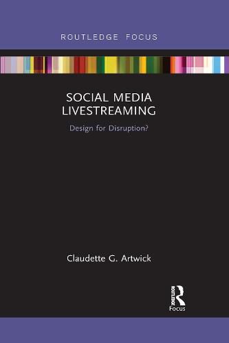 Cover image for Social Media Livestreaming: Design for Disruption?