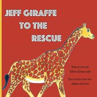 Cover image for Jeff Giraffe to the Rescue