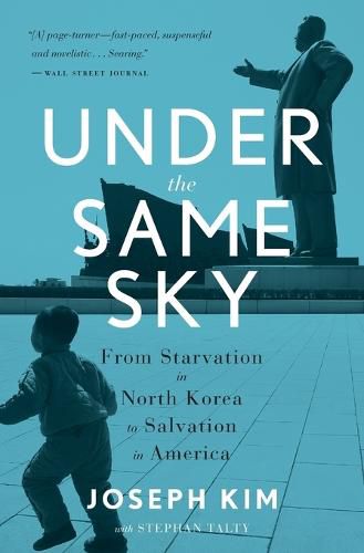 Cover image for Under the Same Sky: From Starvation in North Korea to Salvation in America