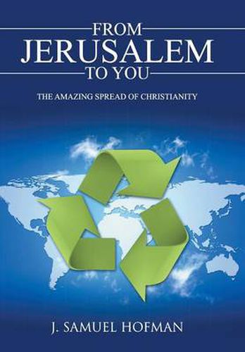 Cover image for From Jerusalem to You: The Amazing Spread of Christianity