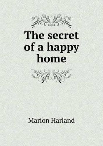 Cover image for The secret of a happy home