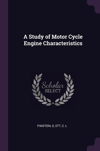 Cover image for A Study of Motor Cycle Engine Characteristics