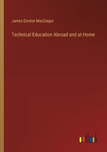 Technical Education Abroad and at Home