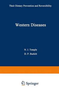 Cover image for Western Diseases: Their Dietary Prevention and Reversibility