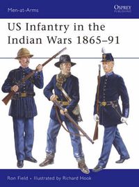 Cover image for US Infantry in the Indian Wars 1865-91