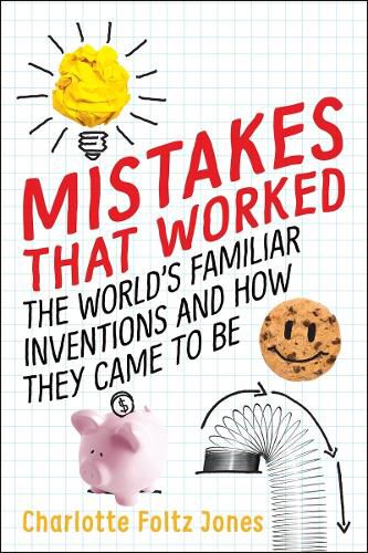 Cover image for Mistakes That Worked: The World's Familiar Inventions and How They Came to Be