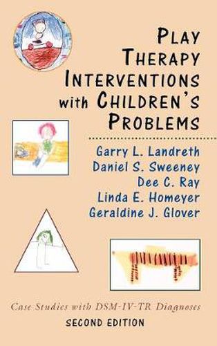 Play Therapy Interventions with Children's Problems: Case Studies with DSM-IV-TR Diagnoses