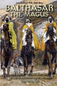 Cover image for Balthasar The Magus (Let's Go For A Walk; Book Three)