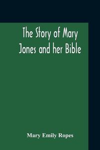 Cover image for The Story Of Mary Jones And Her Bible