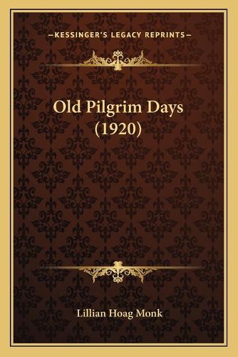 Cover image for Old Pilgrim Days (1920)