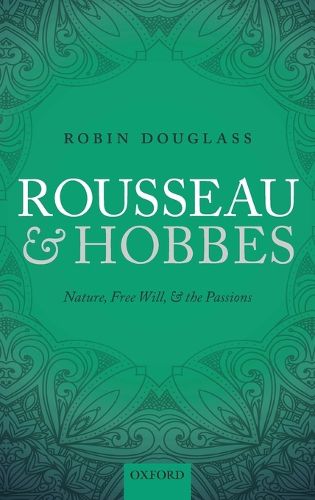 Cover image for Rousseau and Hobbes: Nature, Free Will, and the Passions