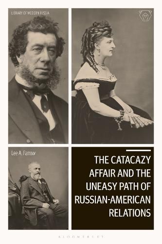 Cover image for The Catacazy Affair and the Uneasy Path of Russian-American Relations