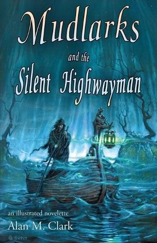 Mudlarks and the Silent Highwayman: an illustrated novelette