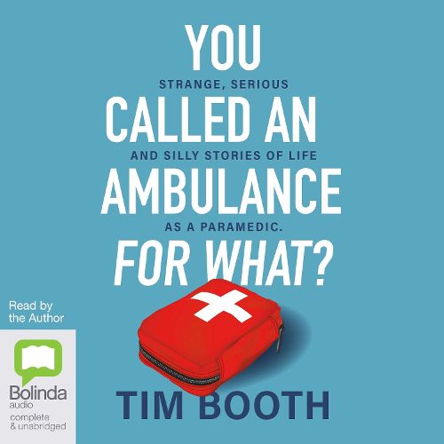 You Called an Ambulance for What?