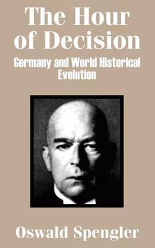 Cover image for The Hour of Decision: Germany and World-Historical Evolution