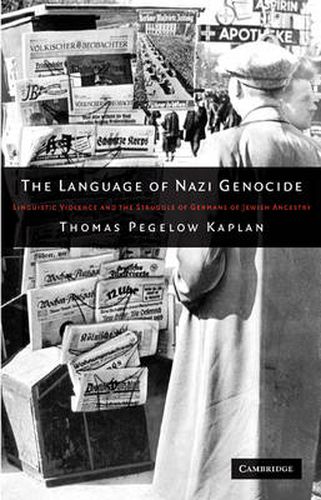 The Language of Nazi Genocide: Linguistic Violence and the Struggle of Germans of Jewish Ancestry