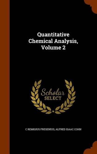 Quantitative Chemical Analysis, Volume 2