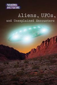 Cover image for Aliens, Ufos, and Unexplained Encounters