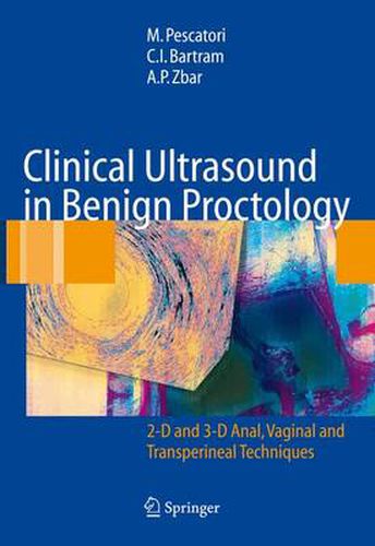 Cover image for Clinical Ultrasound in Benign Proctology: 2-D and 3-D Anal, Vaginal and Transperineal Techniques