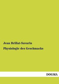 Cover image for Physiologie Des Geschmacks