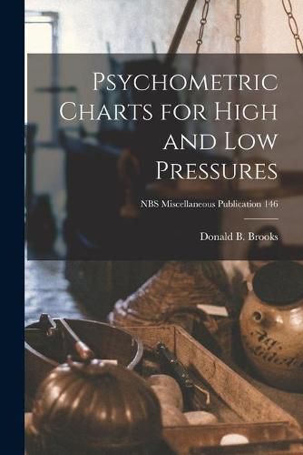 Cover image for Psychometric Charts for High and Low Pressures; NBS Miscellaneous Publication 146