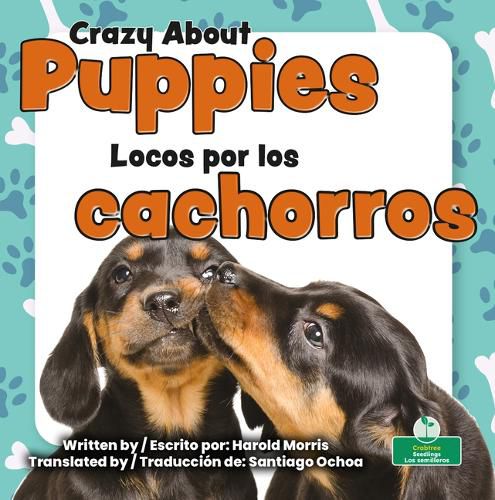 Locos Por Los Cachorros (Crazy about Puppies) Bilingual Eng/Spa