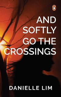 Cover image for And Softly Go the Crossings: A collection of short stories