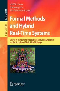 Cover image for Formal Methods and Hybrid Real-Time Systems: Essays in Honour of Dines Bjorner and Zhou Chaochen on the Occasion of Their 70th Birthdays