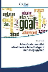 Cover image for A halozatszemlelet alkalmazasi lehet&#337;segei a min&#337;segugyben