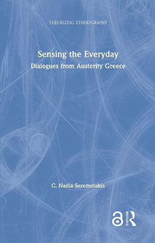 Cover image for Sensing the Everyday: Dialogues from Austerity Greece