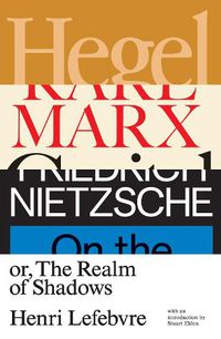 Cover image for Hegel, Marx, Nietzsche: or the Realm of Shadows