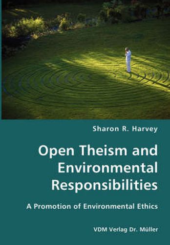 Cover image for Open Theism and Environmental Responsibilities- A Promotion of Environmental Ethics