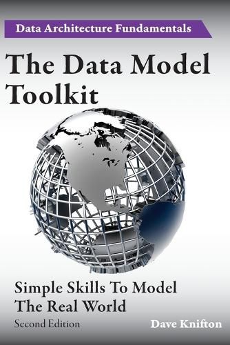 Cover image for The Data Model Toolkit: Simple Skills To Model The Real World