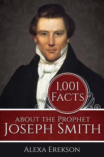 Cover image for 1,001 Facts about the Prophet Joseph Smith