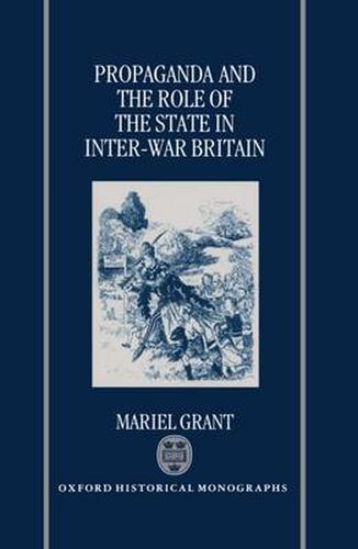 Cover image for Propaganda and the Role of the State in Inter-war Britain
