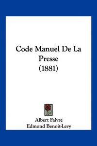 Cover image for Code Manuel de La Presse (1881)