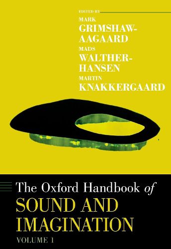 Cover image for The Oxford Handbook of Sound and Imagination, Volume 1