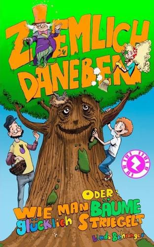 Cover image for Ziemlich daneben: oder wie man Baume glucklich striegelt