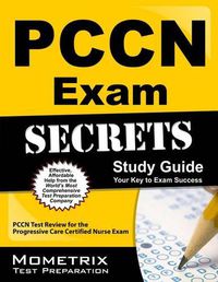 Cover image for Pccn Exam Secrets: Study Guide: Pccn Test Review for the Progressive Care Certified Nurse Exam